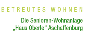 Betreutes Wohnen - Die Senioren-Wohnanlage "Haus Oberle" Aschaffenburg